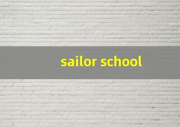 sailor school